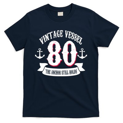 Vintage Vessel 80th Birthday The Anchor Still Holds T-Shirt