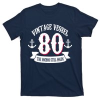 Vintage Vessel 80th Birthday The Anchor Still Holds T-Shirt