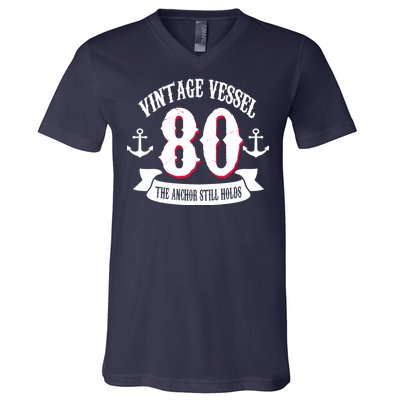 Vintage Vessel 80th Birthday The Anchor Still Holds V-Neck T-Shirt