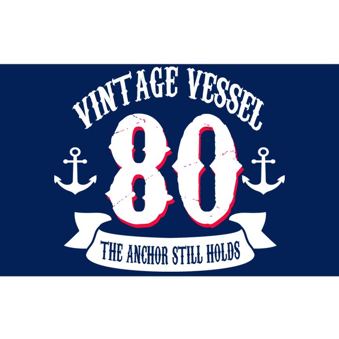 Vintage Vessel 80th Birthday The Anchor Still Holds Bumper Sticker