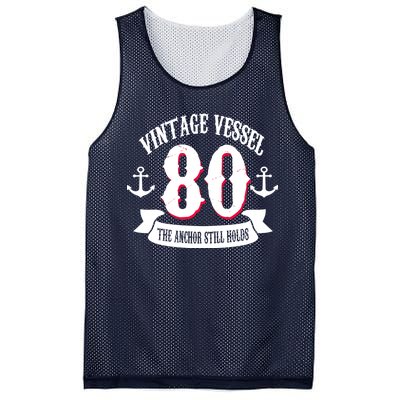 Vintage Vessel 80th Birthday The Anchor Still Holds Mesh Reversible Basketball Jersey Tank