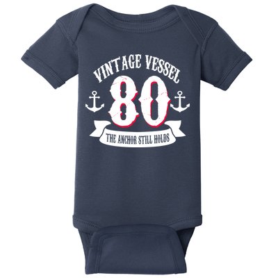 Vintage Vessel 80th Birthday The Anchor Still Holds Baby Bodysuit