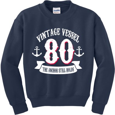 Vintage Vessel 80th Birthday The Anchor Still Holds Kids Sweatshirt