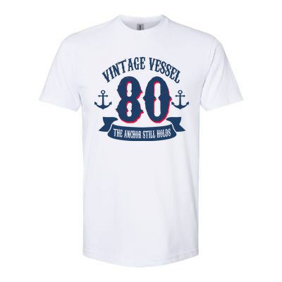 Vintage Vessel 80th Birthday The Anchor Still Holds Softstyle CVC T-Shirt