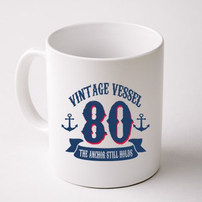 Vintage Vessel 80th Birthday The Anchor Still Holds Coffee Mug