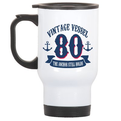 Vintage Vessel 80th Birthday The Anchor Still Holds Stainless Steel Travel Mug