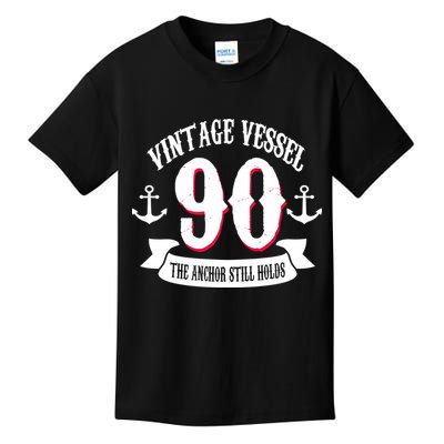 Vintage Vessel 90th Birthday The Anchor Still Holds Kids T-Shirt