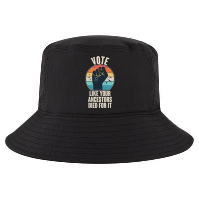Vintage Vote Like Your Ancestors Died For It Protest Fist Cool Comfort Performance Bucket Hat