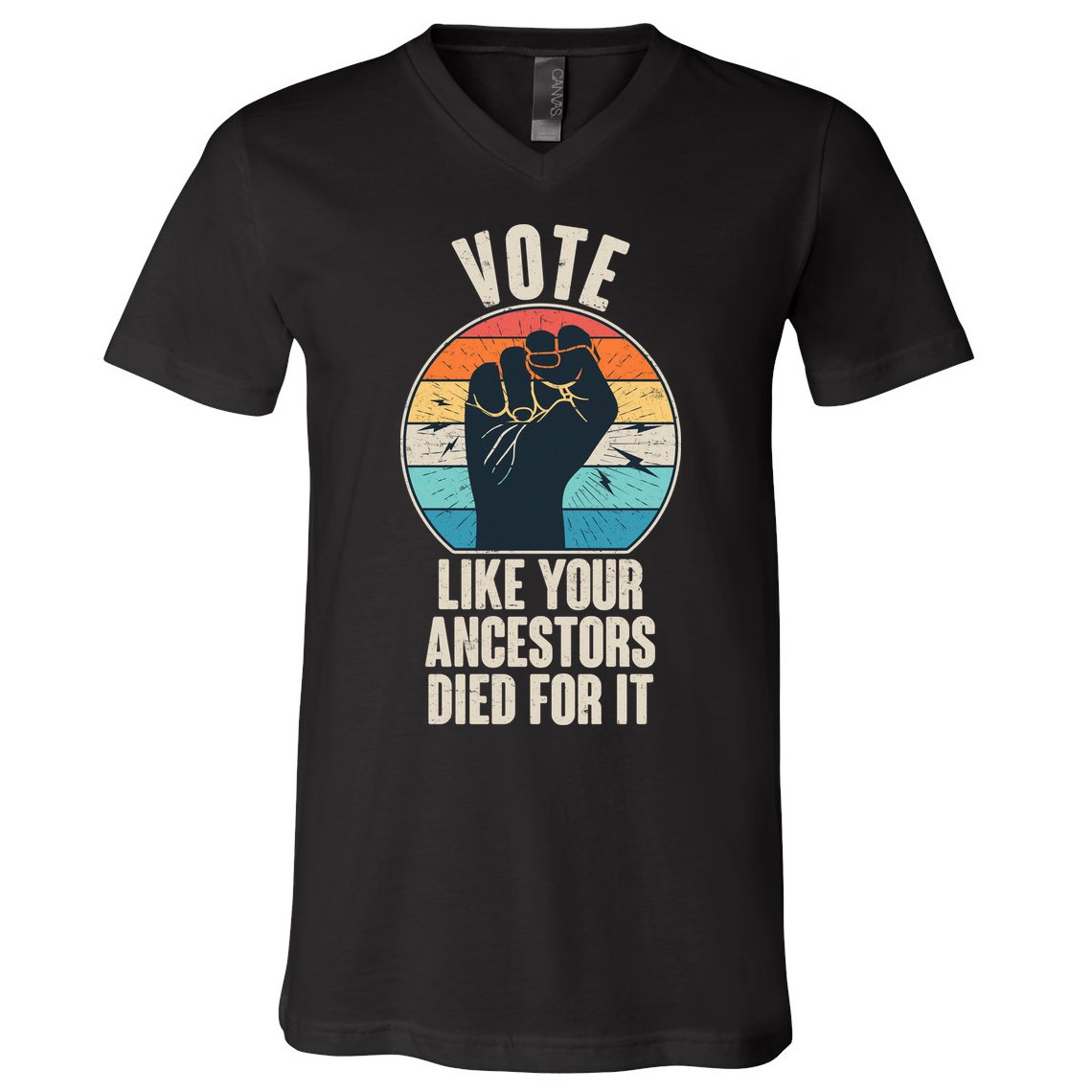 Vintage Vote Like Your Ancestors Died For It Protest Fist V-Neck T-Shirt