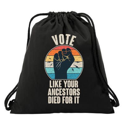 Vintage Vote Like Your Ancestors Died For It Protest Fist Drawstring Bag