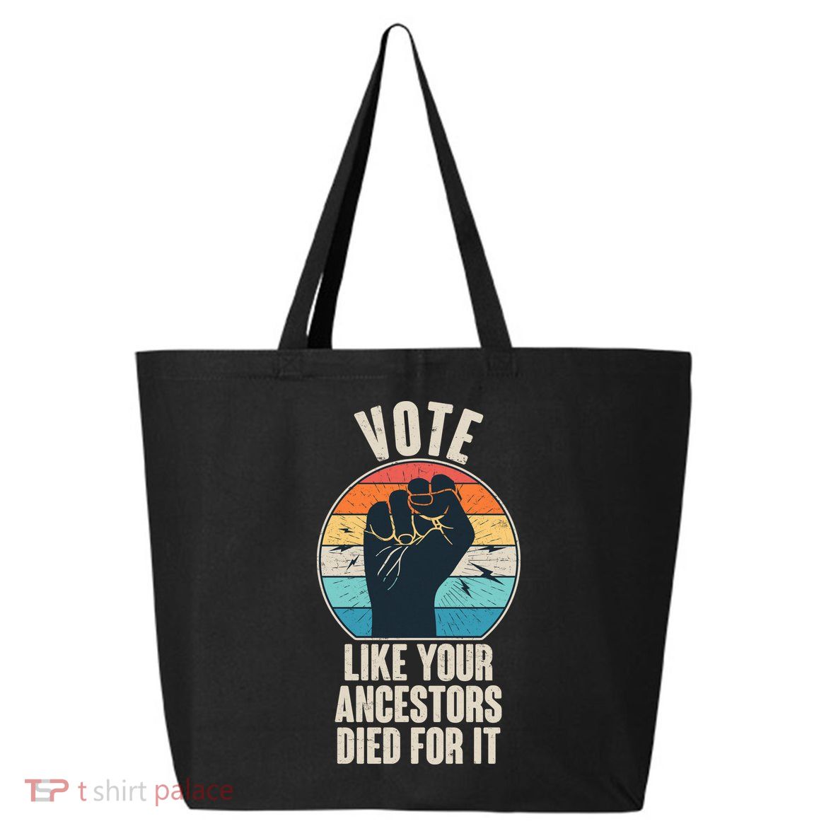 Vintage Vote Like Your Ancestors Died For It Protest Fist 25L Jumbo Tote