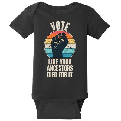 Vintage Vote Like Your Ancestors Died For It Protest Fist Baby Bodysuit