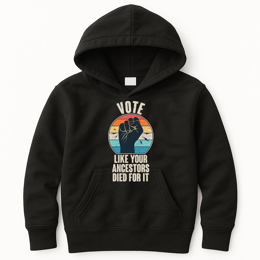 Vintage Vote Like Your Ancestors Died For It Protest Fist Kids Hoodie