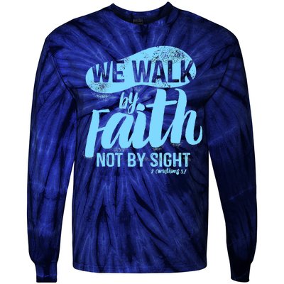 Vintage Walk By Faith Not By Sight Tie-Dye Long Sleeve Shirt