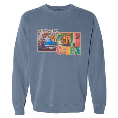 Vintage Welcome To Cuba Travel Poster Banner Garment-Dyed Sweatshirt