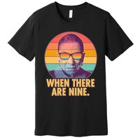 Vintage When There Are Nine Ruth Bader Ginsburg Tribute Premium T-Shirt