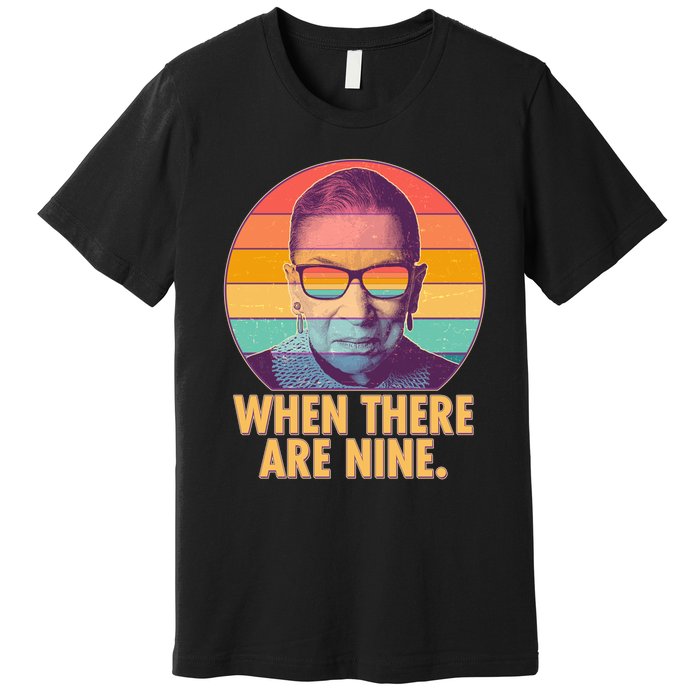 Vintage When There Are Nine Ruth Bader Ginsburg Tribute Premium T-Shirt