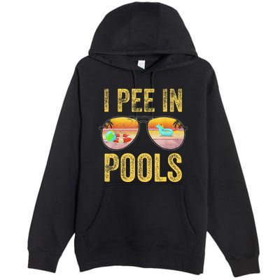 Vintage I Pee In Pools Funny Premium Pullover Hoodie