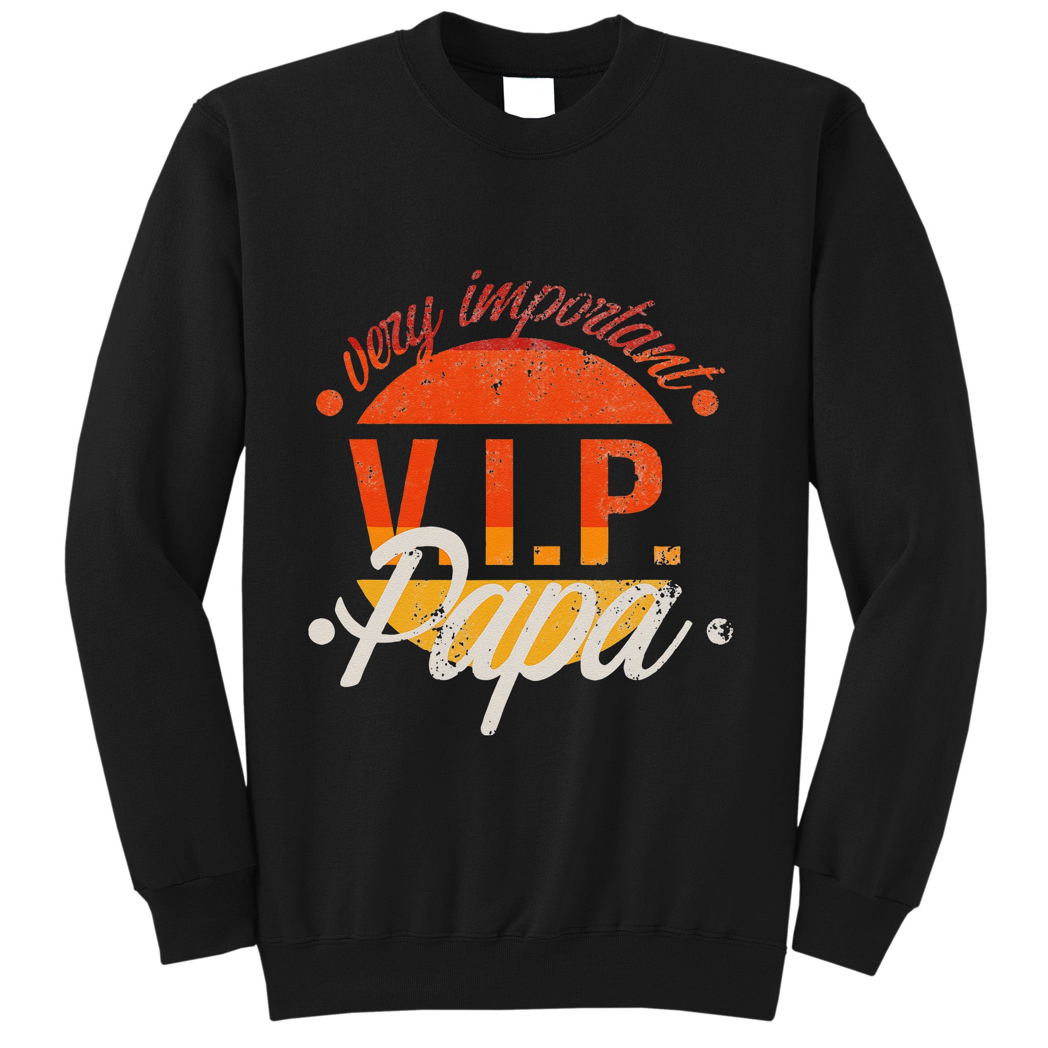 Very Important Papa GentleVIP V.I.P Gift Father`s Day Sweatshirt