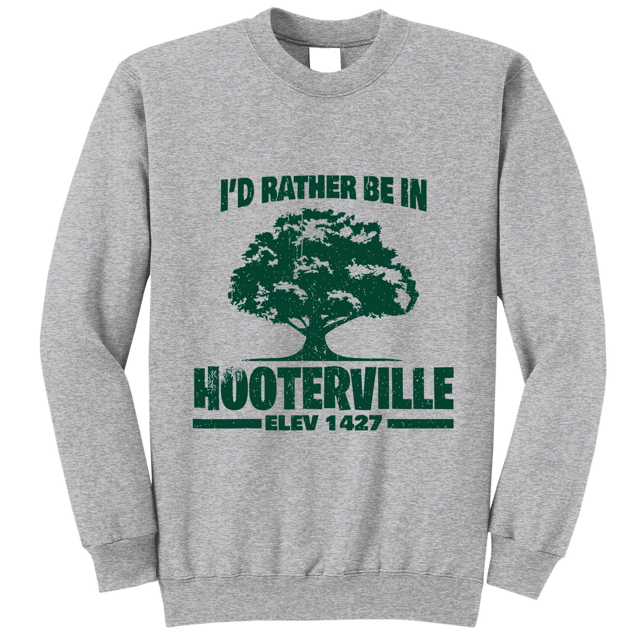 Vintage ID Rather Be In Hooterville 1427 Tall Sweatshirt