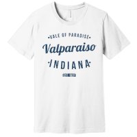 Valparaiso Indiana Retro Vintage Souvenir In Valparaiso Premium T-Shirt