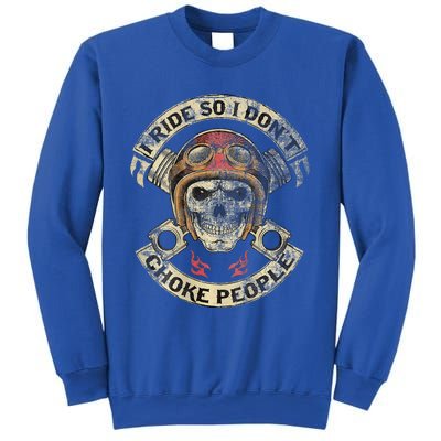 Vintage I Ride So I DonT Choke People Sweatshirt