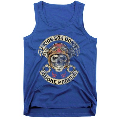 Vintage I Ride So I DonT Choke People Tank Top