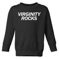 Virginity Rocks Toddler Sweatshirt