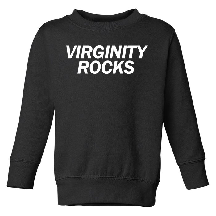 Virginity Rocks Toddler Sweatshirt