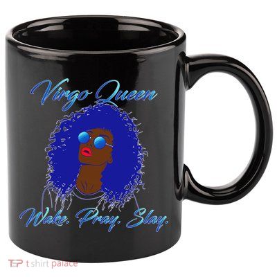 Virgo Queen Wake Pray Slay 11oz C Handle Ceramic Mug