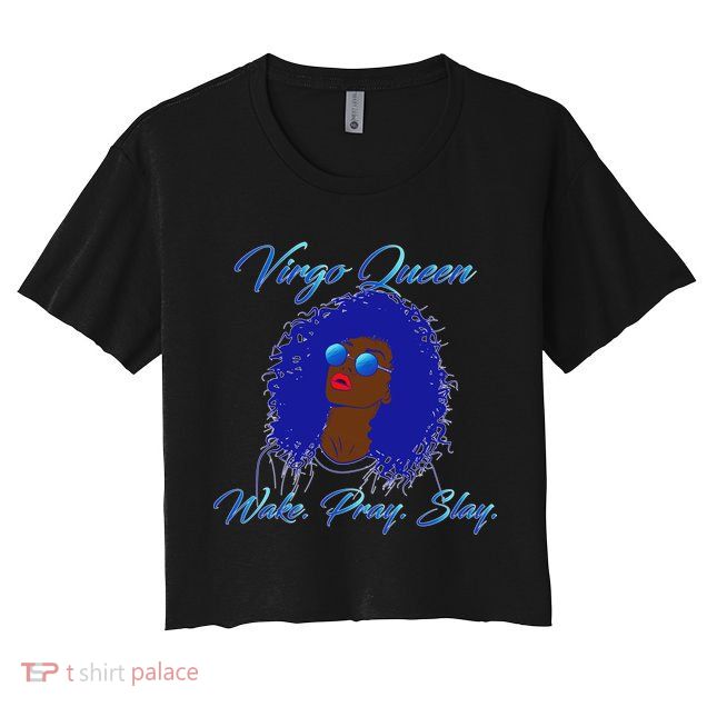 Virgo Queen Wake Pray Slay Crop Top