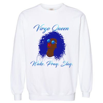 Virgo Queen Wake Pray Slay Garment-Dyed Sweatshirt