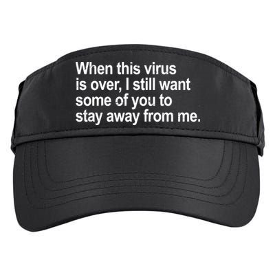 Virus Is Over I Still Want You To Stay Away From Me Funny Adult Drive Performance Visor