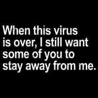 Virus Is Over I Still Want You To Stay Away From Me Funny Polo