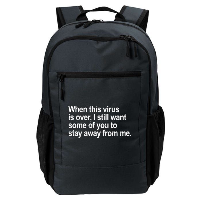 Virus Is Over I Still Want You To Stay Away From Me Funny Backpack