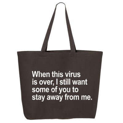 Virus Is Over I Still Want You To Stay Away From Me Funny 25L Jumbo Tote