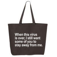 Virus Is Over I Still Want You To Stay Away From Me Funny 25L Jumbo Tote