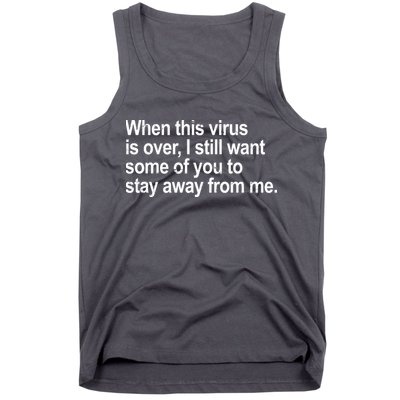 Virus Is Over I Still Want You To Stay Away From Me Funny Tank Top