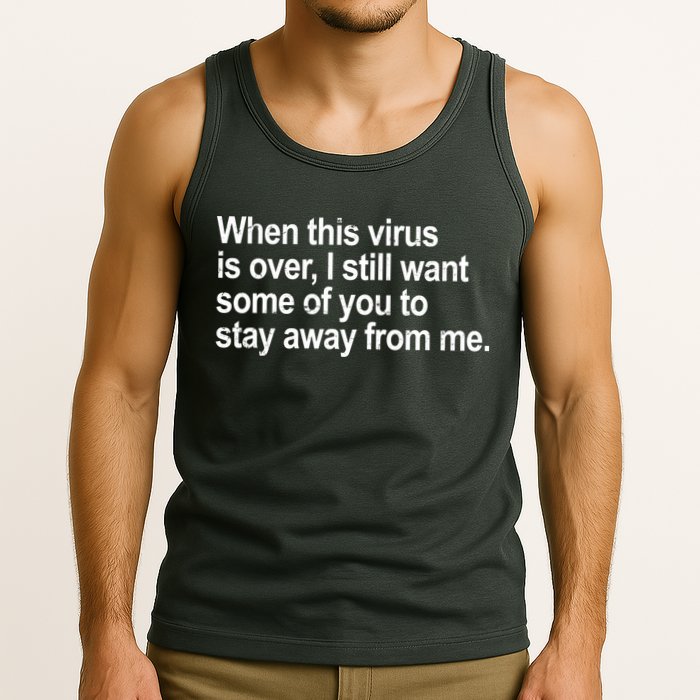 Virus Is Over I Still Want You To Stay Away From Me Funny Tank Top