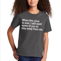 Virus Is Over I Still Want You To Stay Away From Me Funny Kids T-Shirt