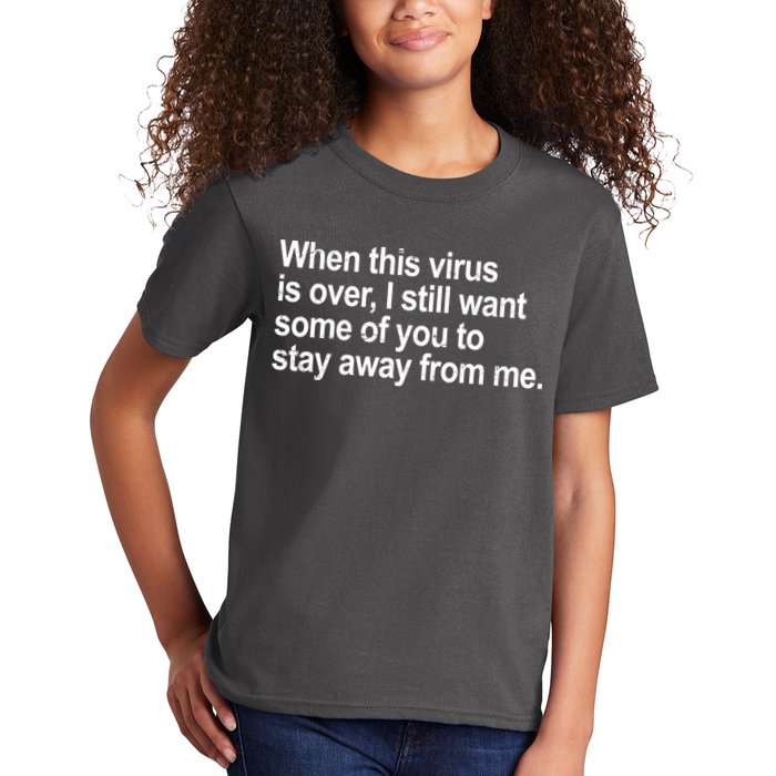 Virus Is Over I Still Want You To Stay Away From Me Funny Kids T-Shirt