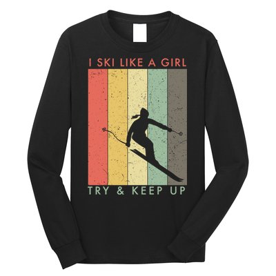Vintage I Ski Like A Girl Try To Keep Up Funny Skiing Gift For Skier Long Sleeve Shirt