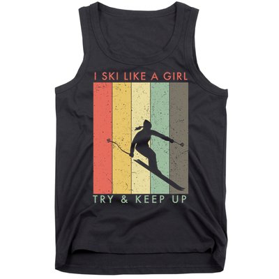 Vintage I Ski Like A Girl Try To Keep Up Funny Skiing Gift For Skier Tank Top