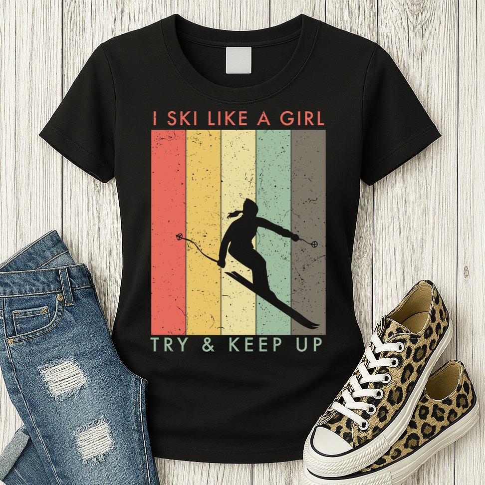 Vintage I Ski Like A Girl Try To Keep Up Funny Skiing Gift For Skier Womens T-Shirt