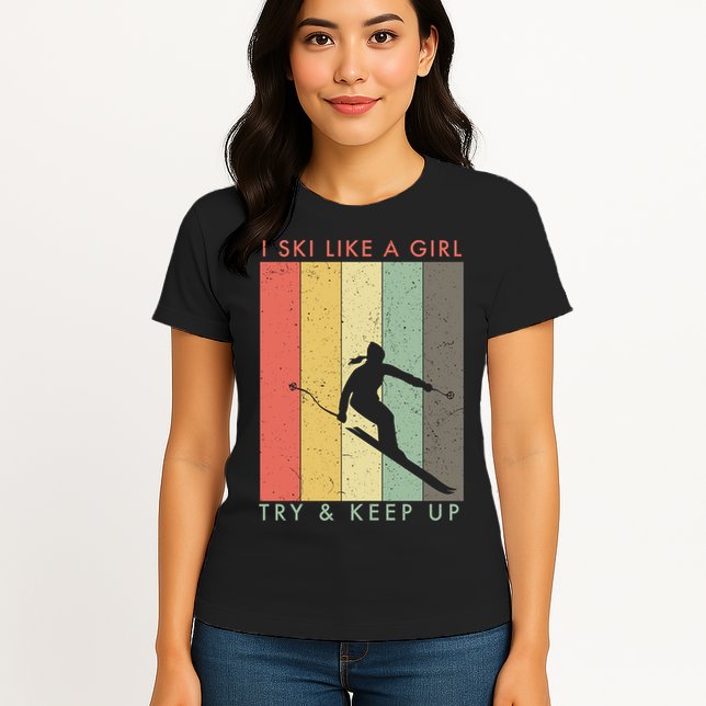 Vintage I Ski Like A Girl Try To Keep Up Funny Skiing Gift For Skier Womens T-Shirt