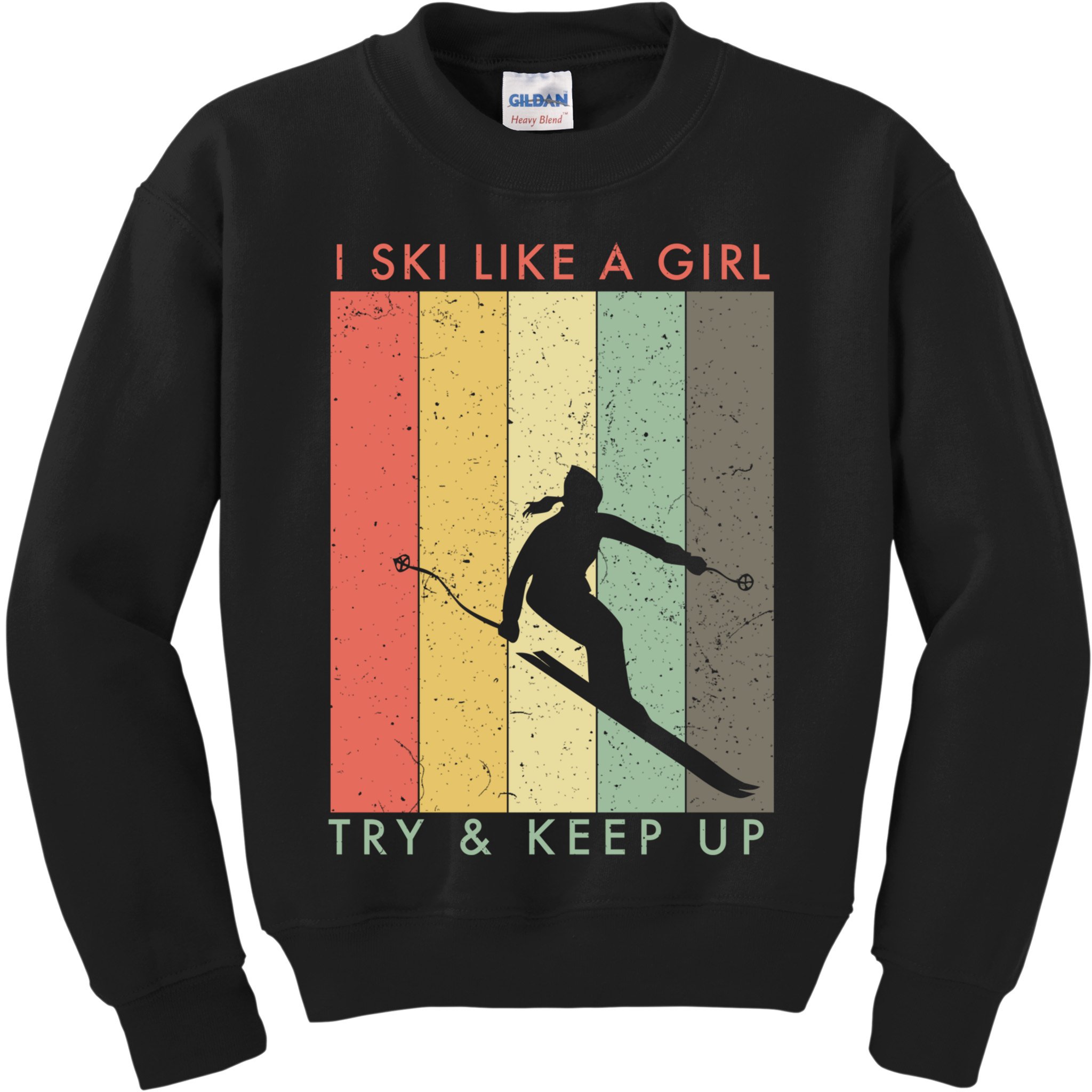 Vintage I Ski Like A Girl Try To Keep Up Funny Skiing Gift For Skier Kids Sweatshirt