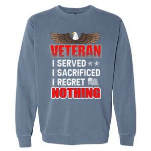 Veteran I Served I Sacrificed I Regret Nothing Gift Garment-Dyed Sweatshirt