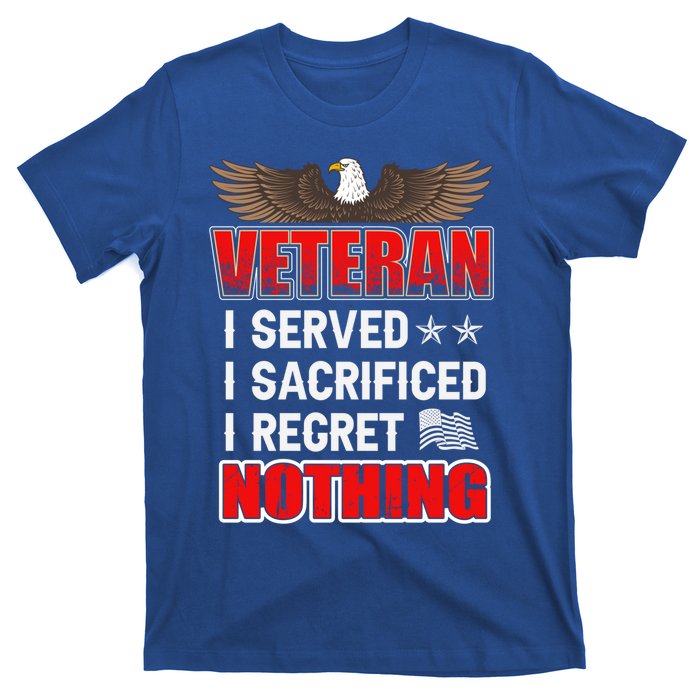 Veteran I Served I Sacrificed I Regret Nothing Gift T-Shirt