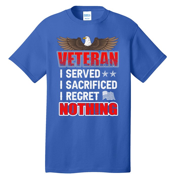 Veteran I Served I Sacrificed I Regret Nothing Gift Tall T-Shirt