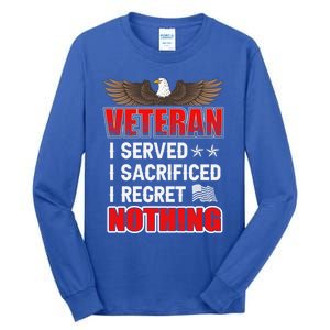 Veteran I Served I Sacrificed I Regret Nothing Gift Tall Long Sleeve T-Shirt